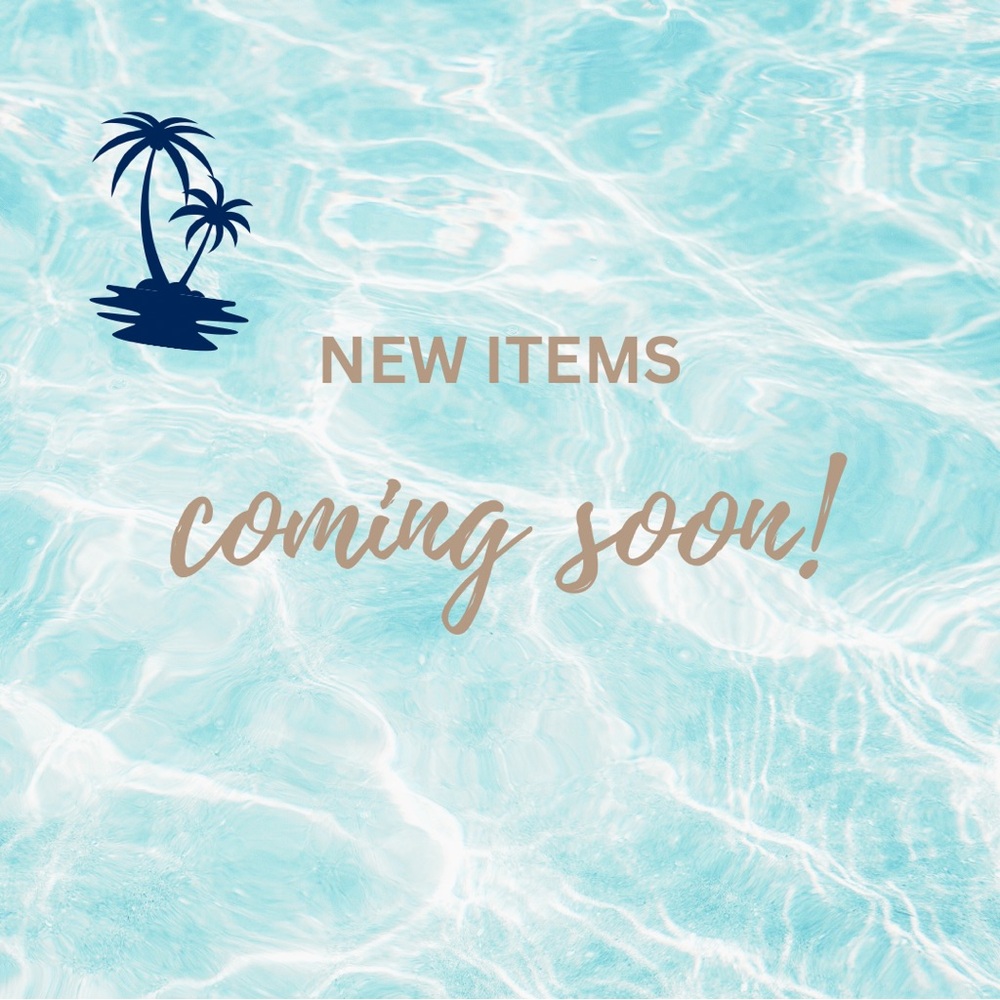 new items COMING SOON☀️